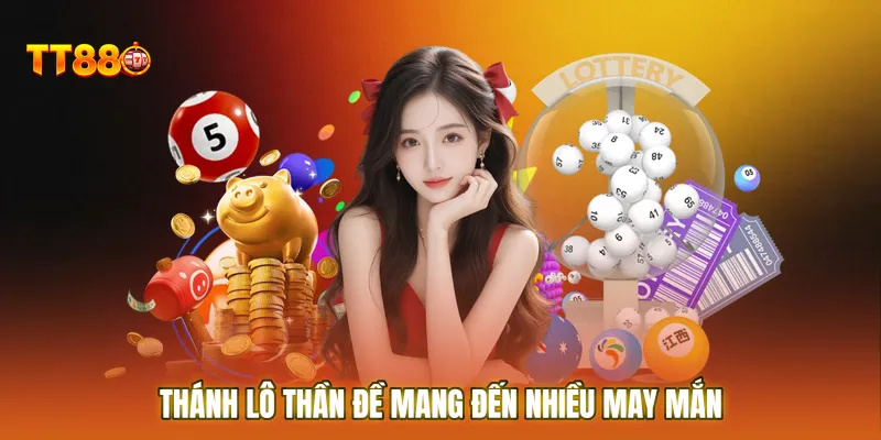 Thánh lô thần đề mang đến nhiều may mắn